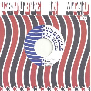 fuzz this time i got a reason 7 trouble in mind 2012