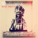 travel check wild tropics 7 howlin banana records 2013