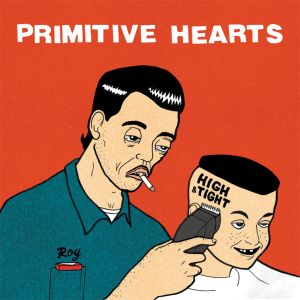 primitive hearts high and tight lp 2013 Resurrection records