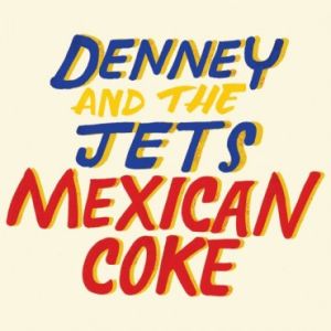 denney and the jets mexican coke lp 2014 burger records limited fanfare