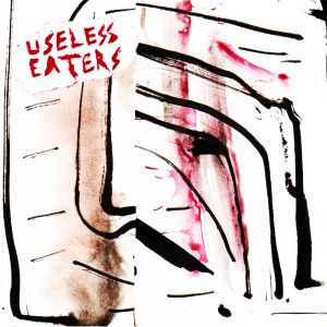 useless eaters desperate living 7 ep slovenly records 2014