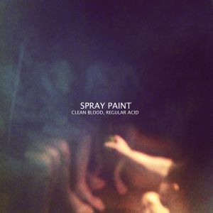spray paint clean blood regular acid lp monofonus press 2014