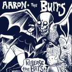 Aaron & the Burrs release the bats 7 feral kid records 2014 hotp
