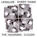 frowning clouds legalize everything lp saturno records 2014 hotp