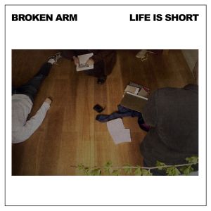 broken arm life is short lp gringo records 2014