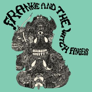 frankie and the witch fingers lp permanent records 2015